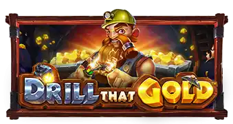 Drill that Gold
